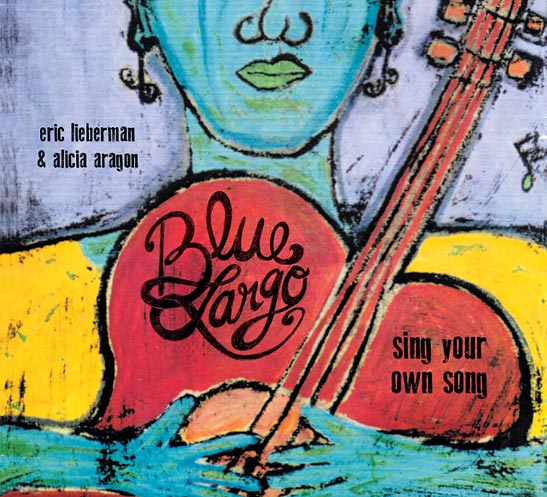 cover of Blue Largo's 'Sing Your Own Song' CD