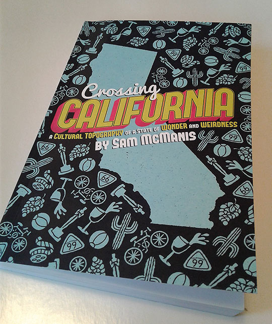 Crossing California – A Cultural Topography of a State of Wonder and Weirdness