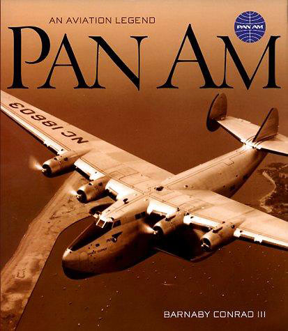 'Pan-Am – An Aviation Legend' by Barnaby Conrad III