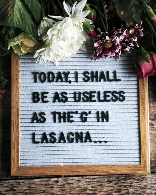 as useless as the 'g' in lasagna