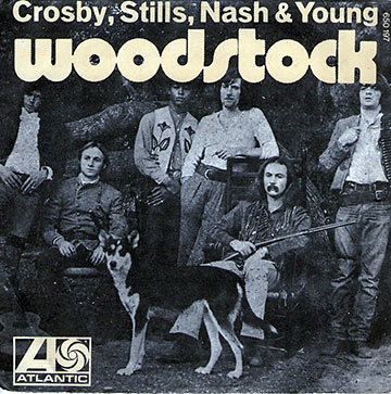 Woodstock by Crosby, Stills, Nash and Young