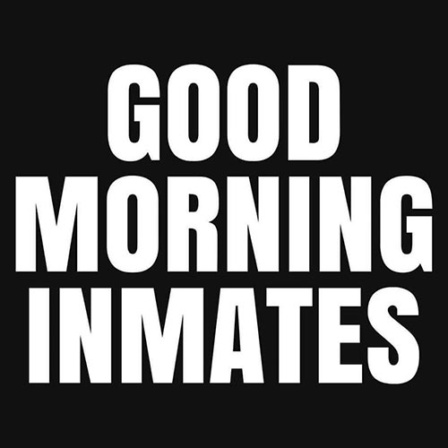 Parting Shots: Good AM Inmates