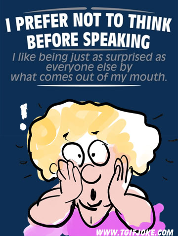 Parting Shots: Not to Think Before Speaking