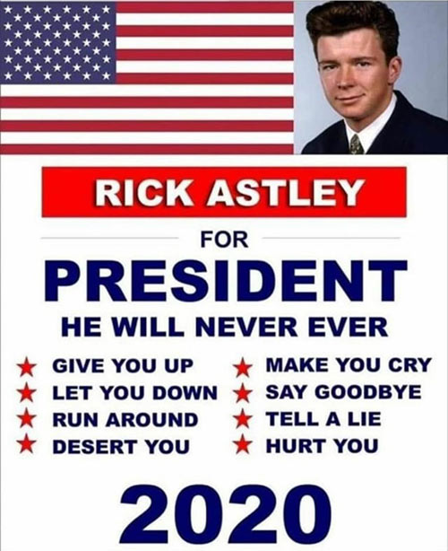 Parting Shots: Rick Astley for President